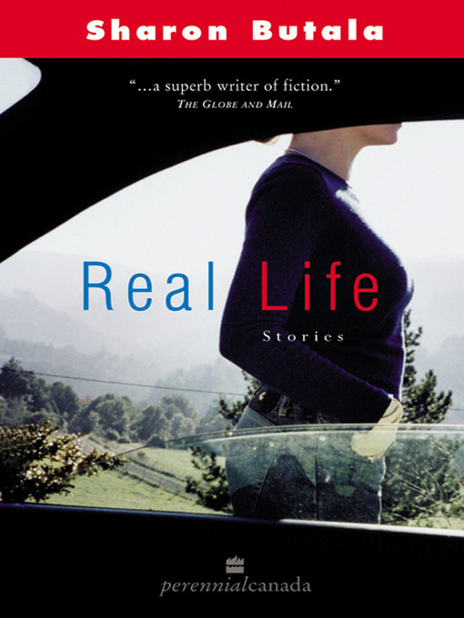 Title details for Real Life by Sharon Butala - Wait list
